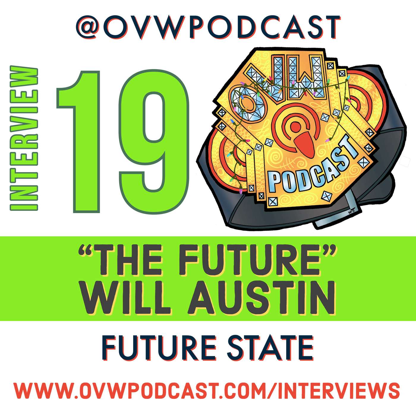 OVW Podcast Interview 19 “The Future” Will Austin: Future State episode artwork