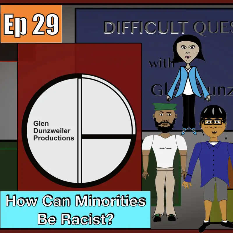 Difficult Questions: How Can Minorities Be Racist?