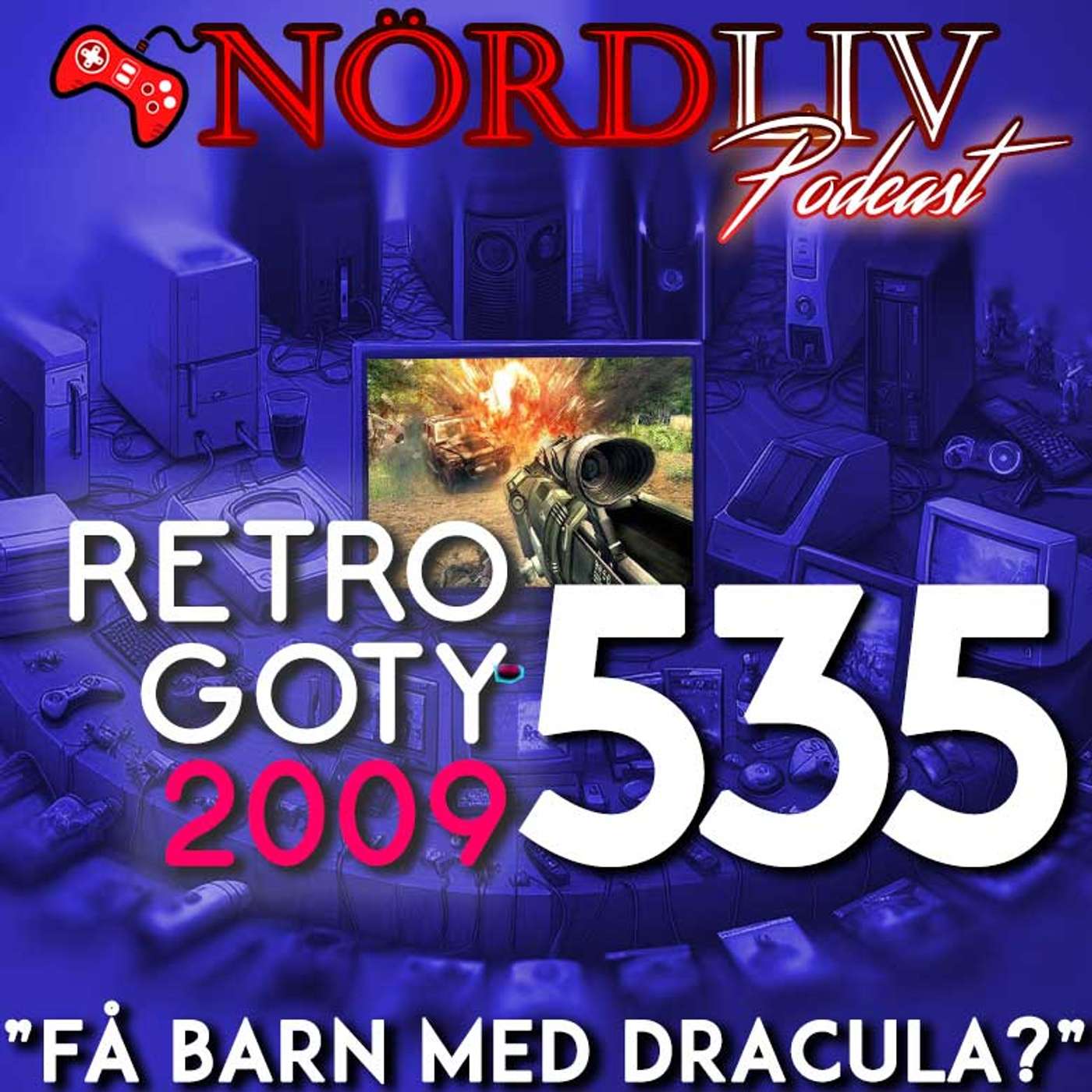 RETRO GOTY 2009 - "Få barn med Dracula?" | Nördliv Avsnitt 535