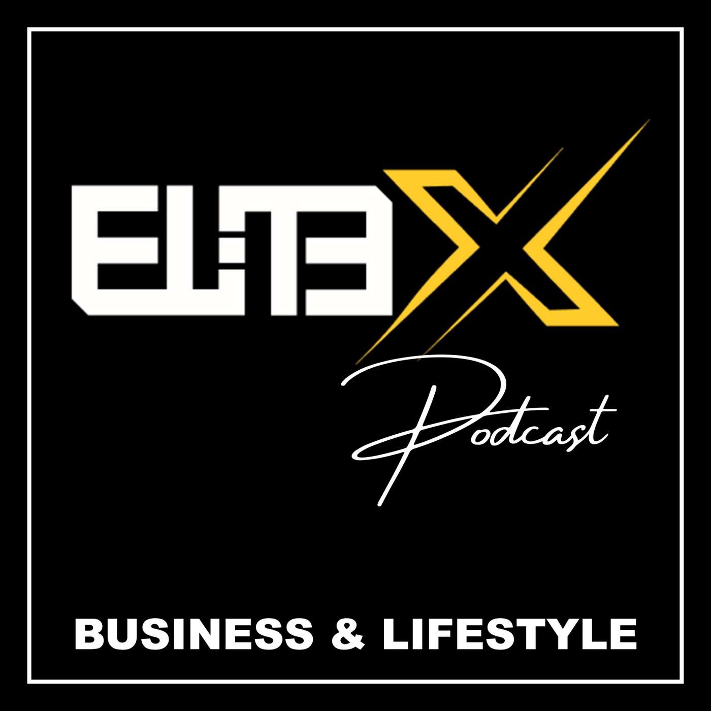 The EliteX Podcast - Business & Lifestyle