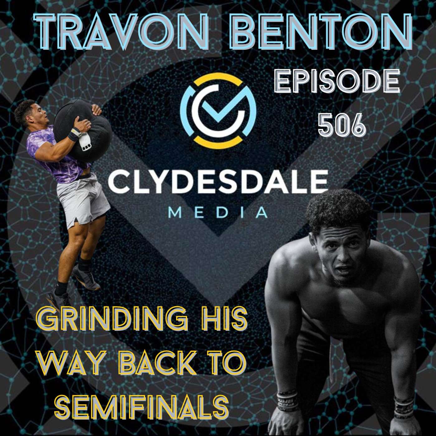Travon Benton - The Clydesdale Media Semifinalist Series | Grinding His Way Back to Semifinals episode artwork