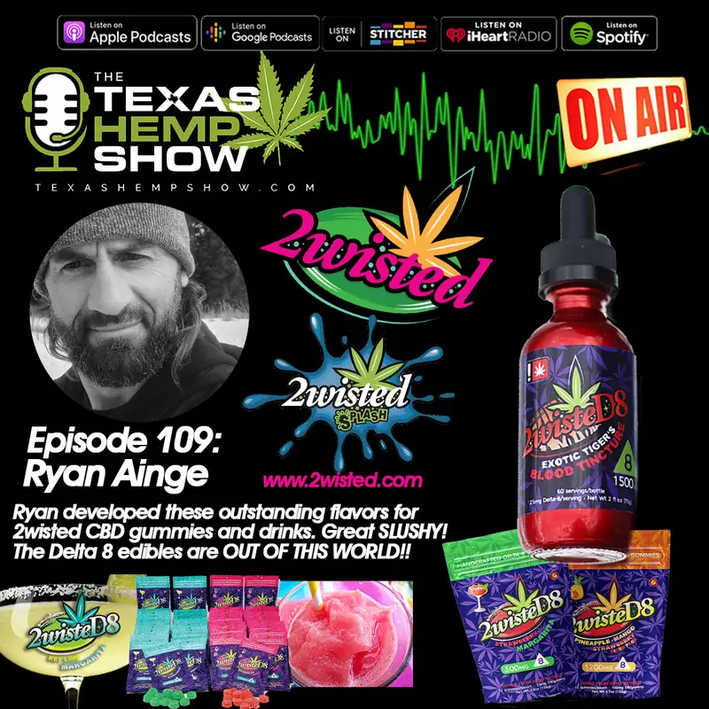 Episode #109 - 2Wisted CBD Ryan Ainge