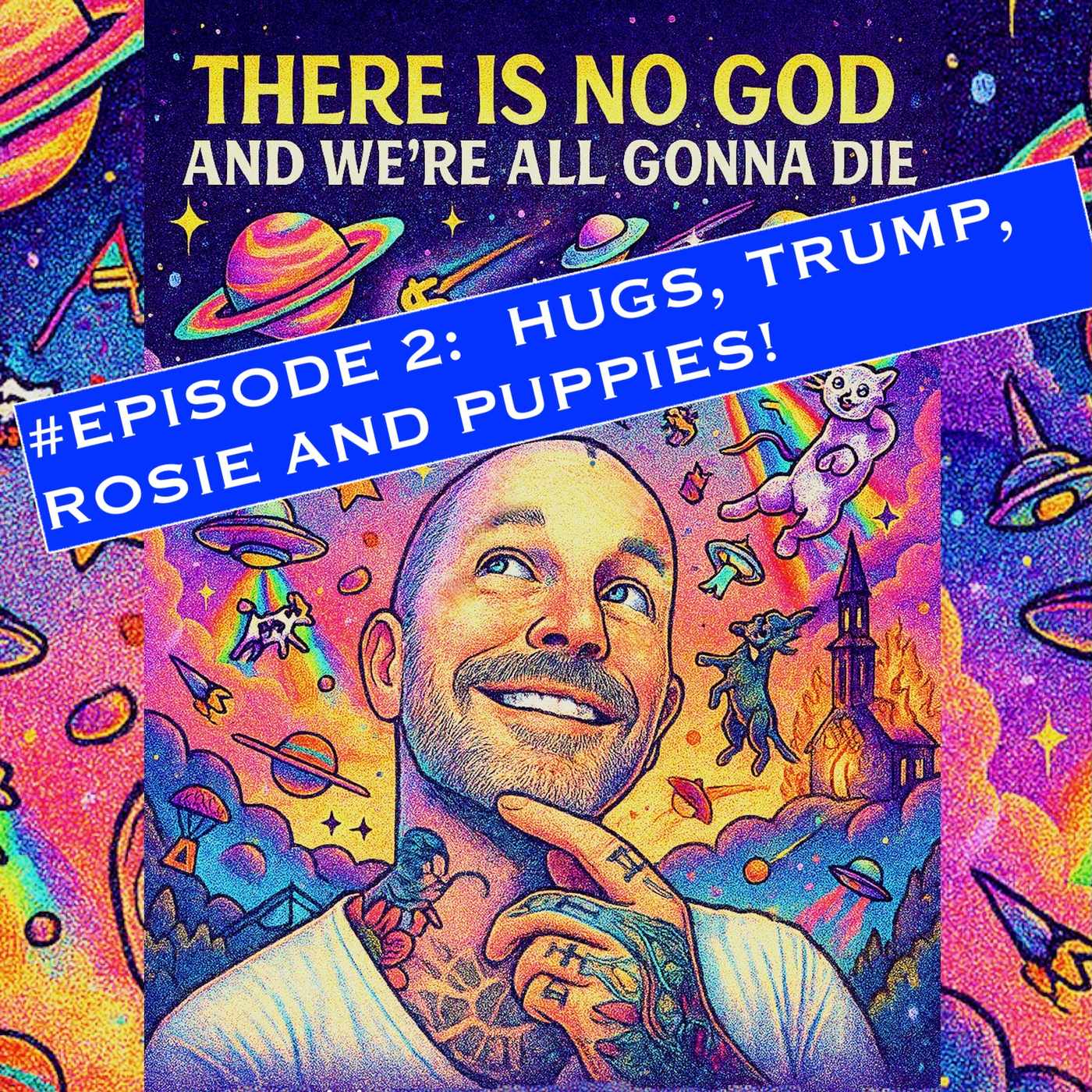 There Is No God And We\'re All Gonna Die