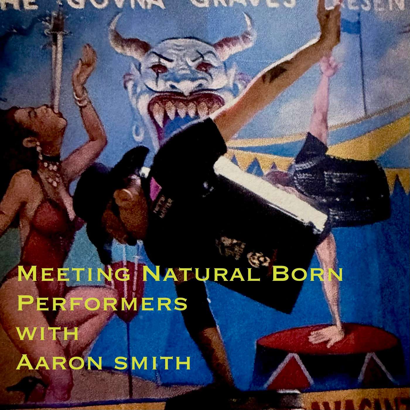 Meeting Natural Born Performers with Aaron Smith