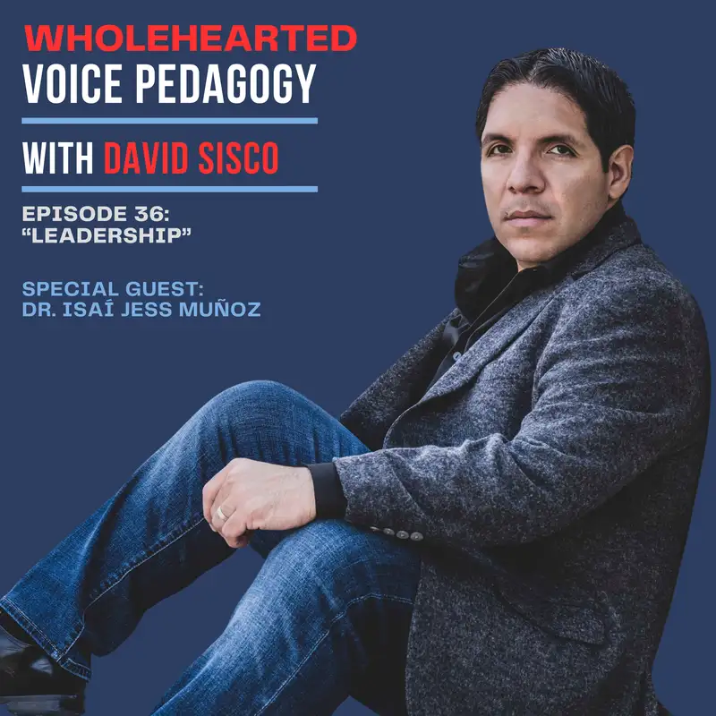 Ep. 36 - "Leadership" with Dr. Isaí Jess Muñoz