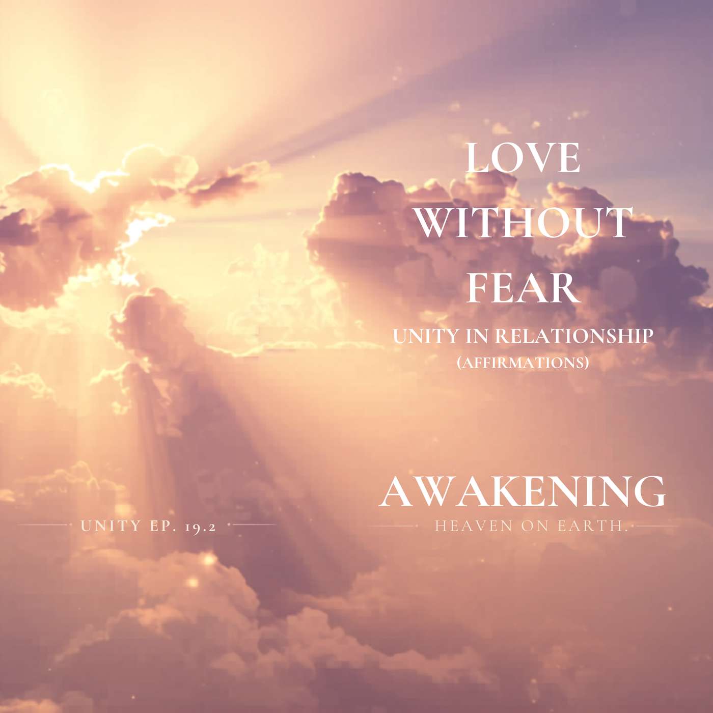 Love Without Fear | Unity Ep. 19.2 - Unity in Relationship - Affirmations episode artwork