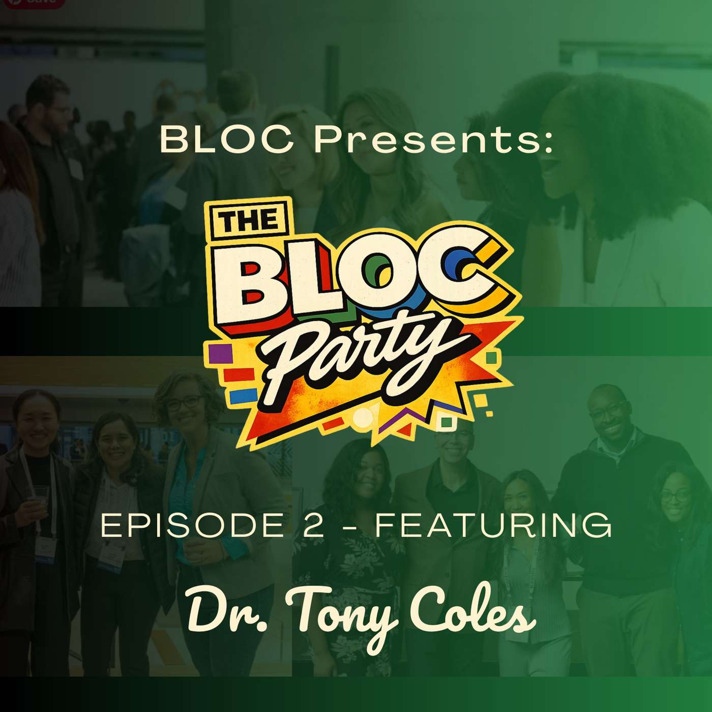 Dr. Tony Coles Pt. 2 | The BLOC Party Podcast (Ep. 2) episode artwork