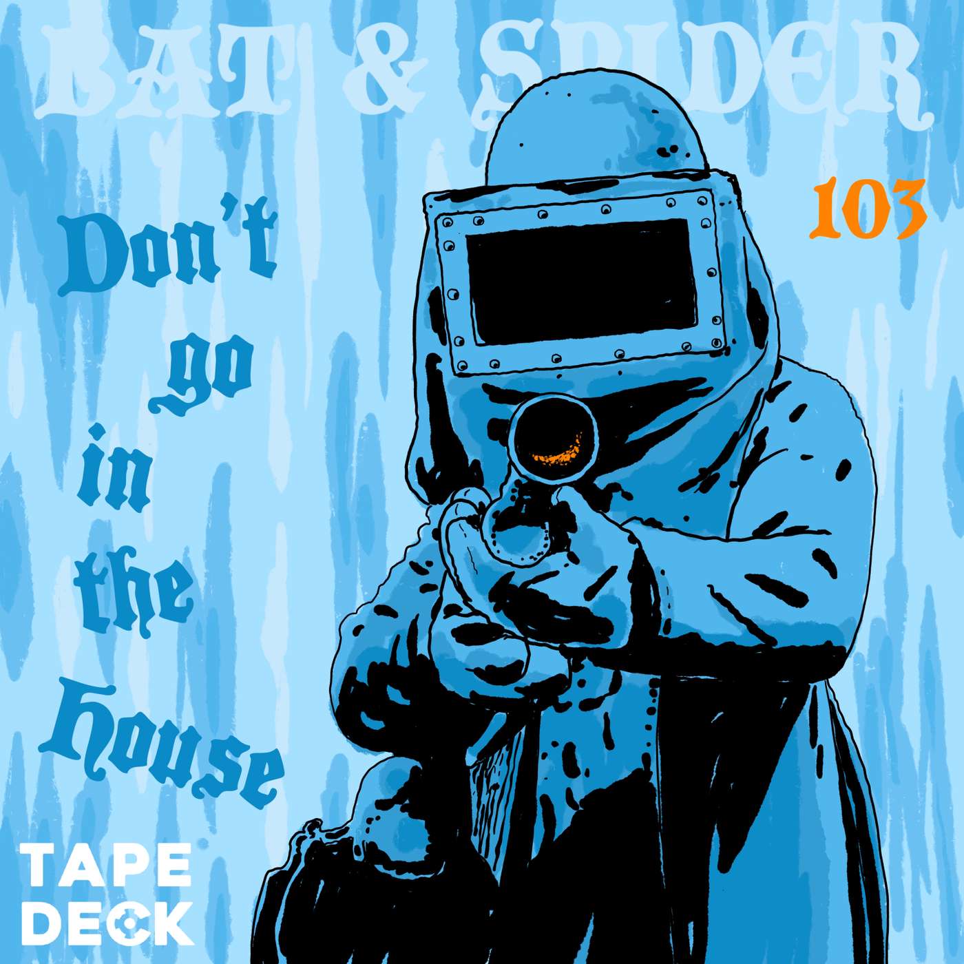 103 DON'T GO IN THE HOUSE episode artwork