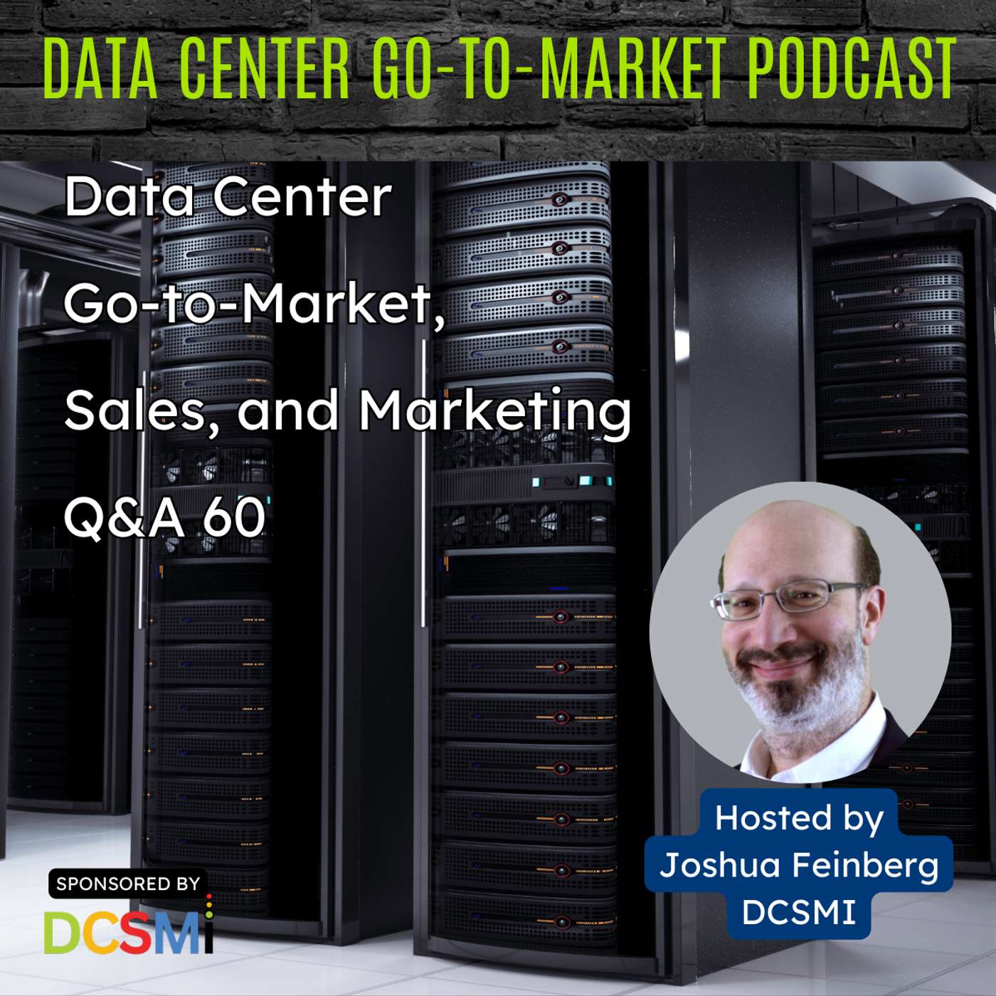 Ep. 159 Joshua Feinberg, CEO at DCSMI | Data Center Go-to-Market Podcast Ep. 159 Joshua Feinberg, CEO at DCSMI | Data Center Go-to-Market Podcast