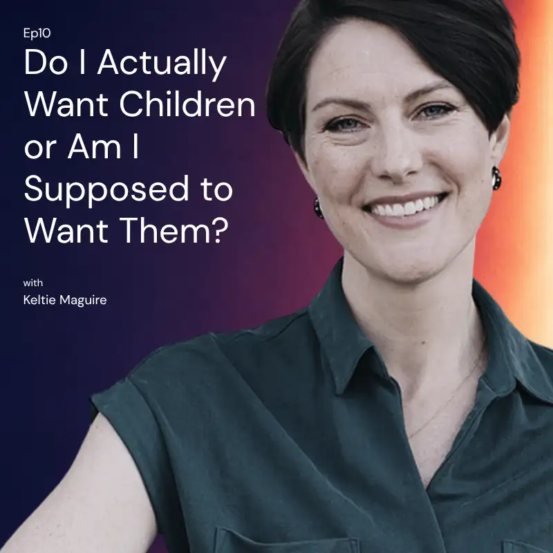 Do I Actually Want Children—or Am I Supposed to Want Them? | Keltie Maguire
