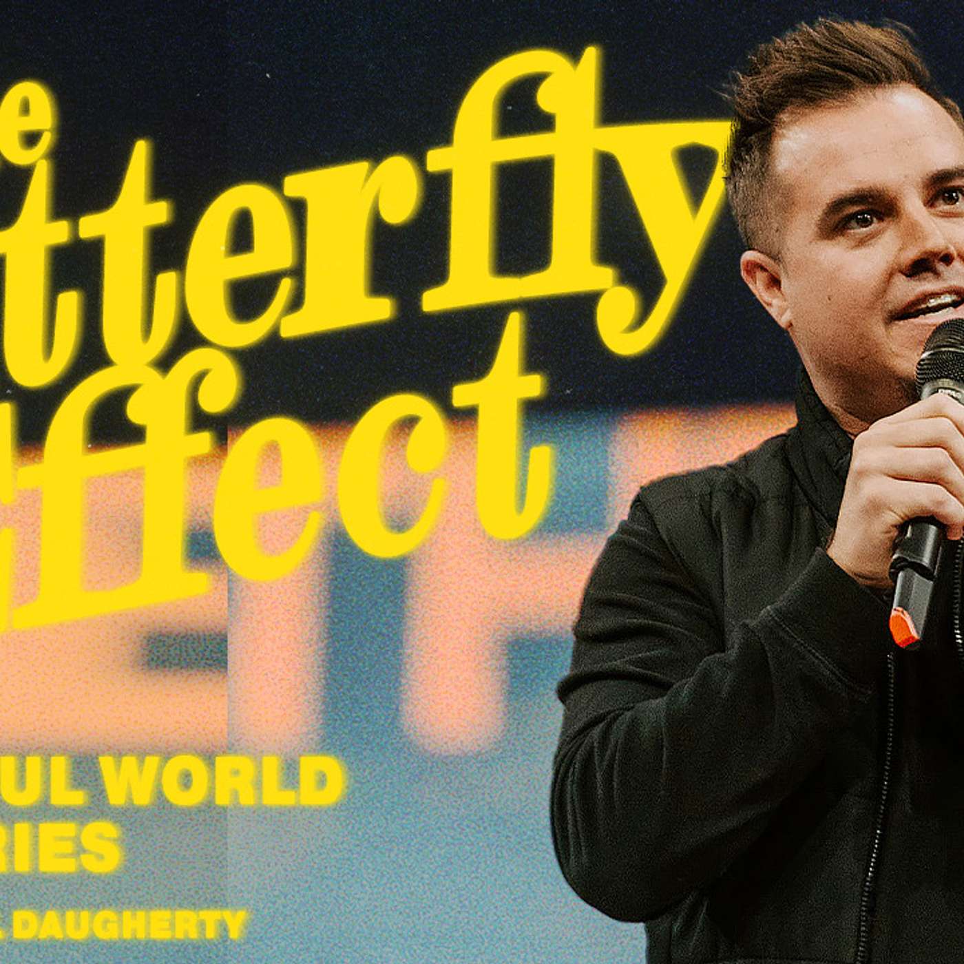 The Butterfly Effect | Paul Daugherty | Wonderful World Pt.4