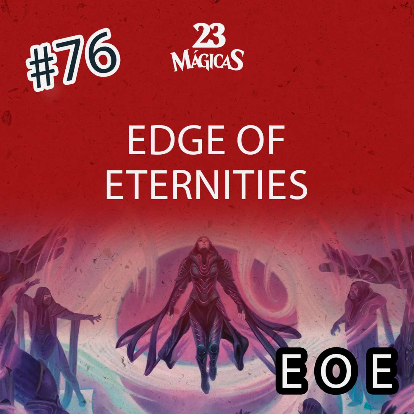 #76 EDGE OF ETERNITIES | EOE | 23 Mágicas com Elisa Costa e Randi Maldonado
