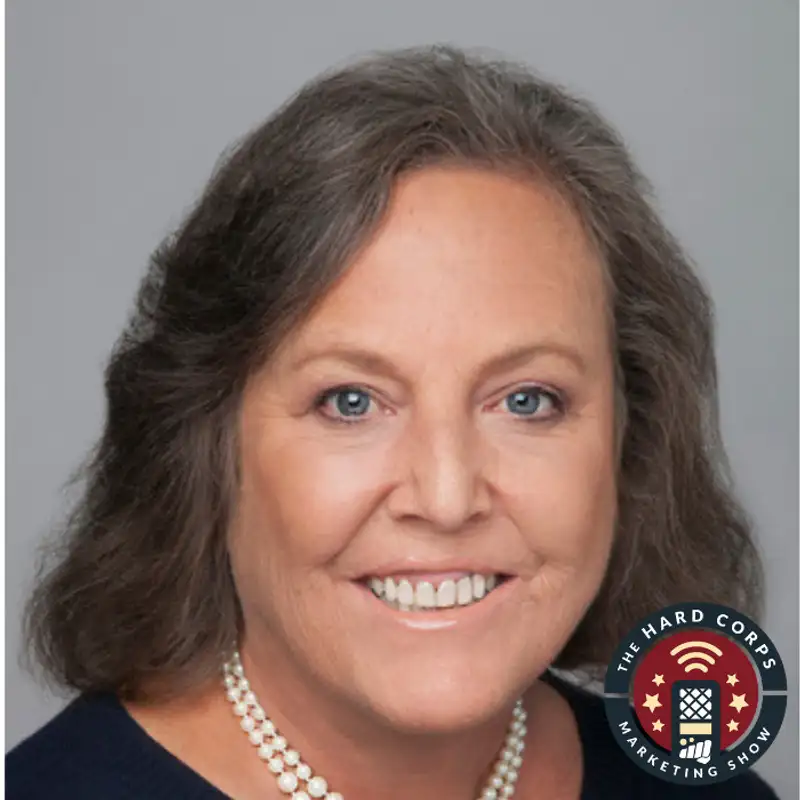 Creating Buyer Personas that Drive Content Strategy - Ardath Albee - Hard Corps Marketing Show #102