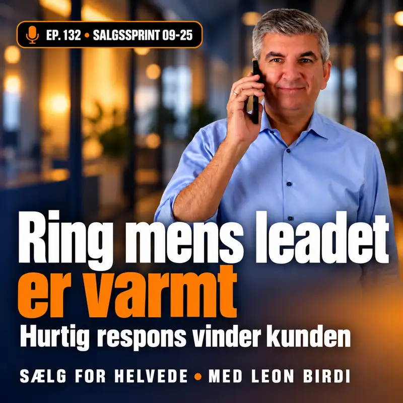 #132 Reagér hurtigt på varme leads - Salgssprint 09-25
