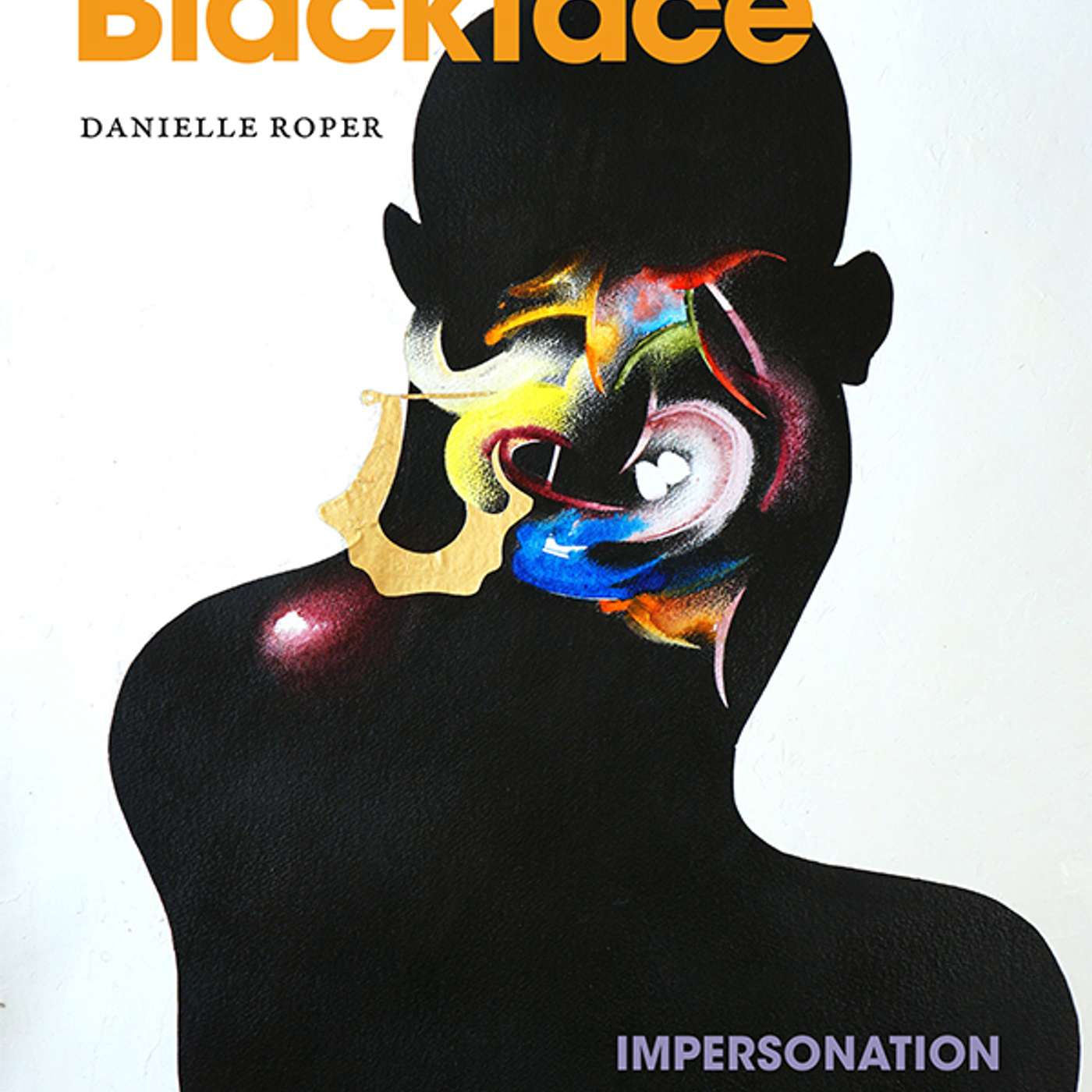 Danielle Roper on Hemispheric Blackface: Impersonation and Nationalist Fictions in the Americas