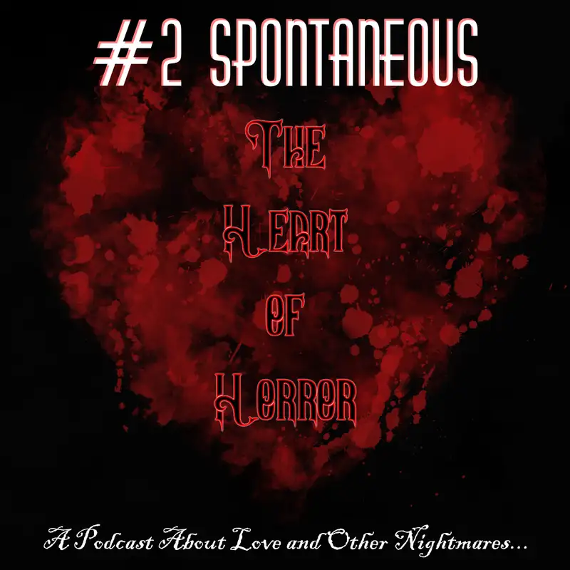 The Dark Parade Presents: The Heart of Horror #2 – Spontaneous