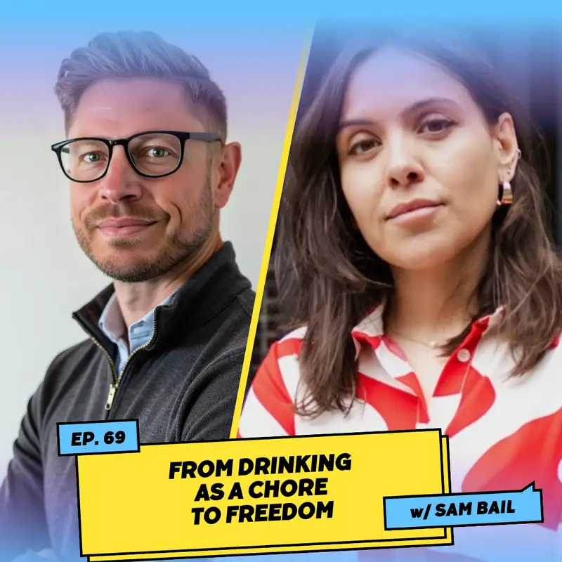 From Drinking as a Chore to Freedom w/ Sam Bail