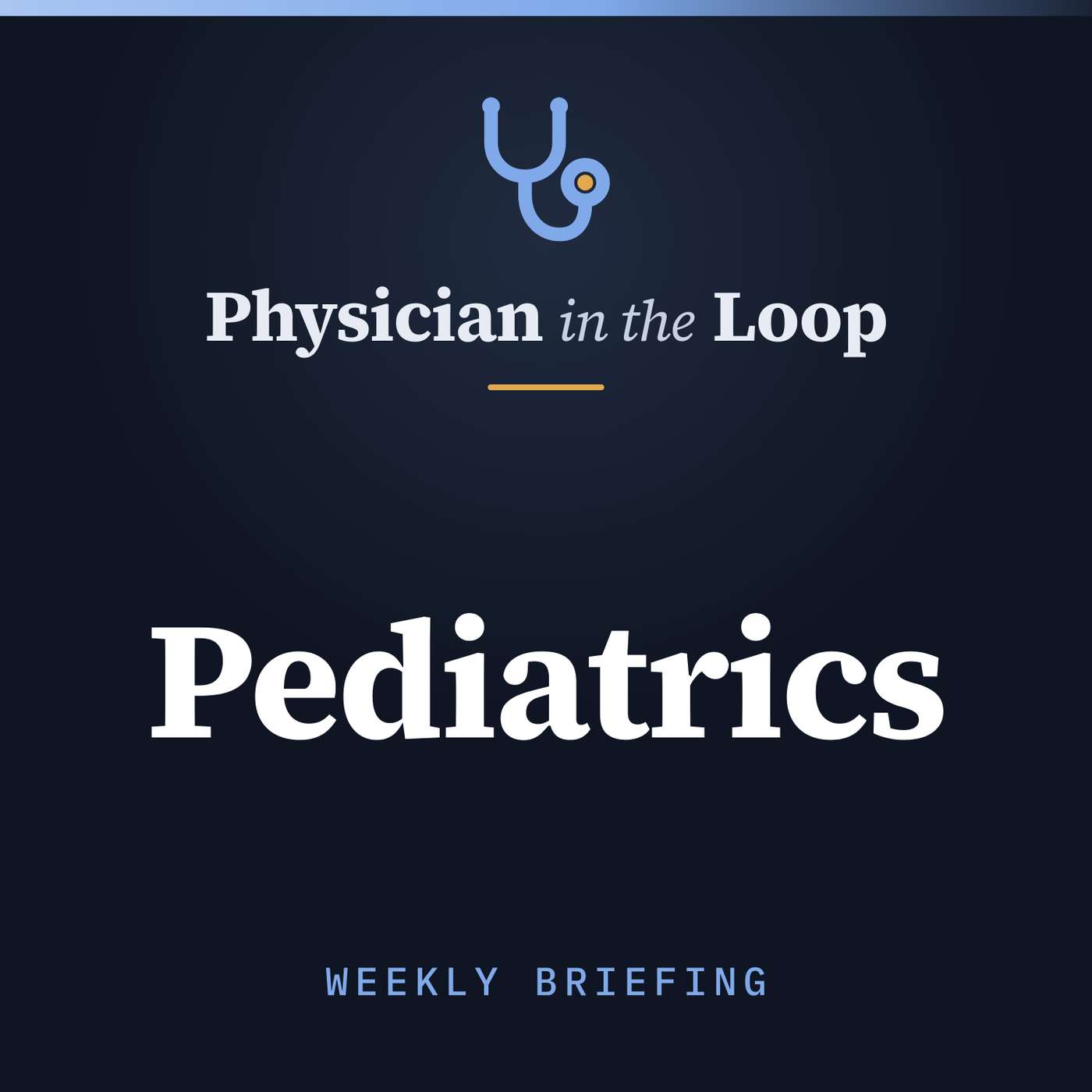 Physician in the Loop: Pediatrics podcast artwork