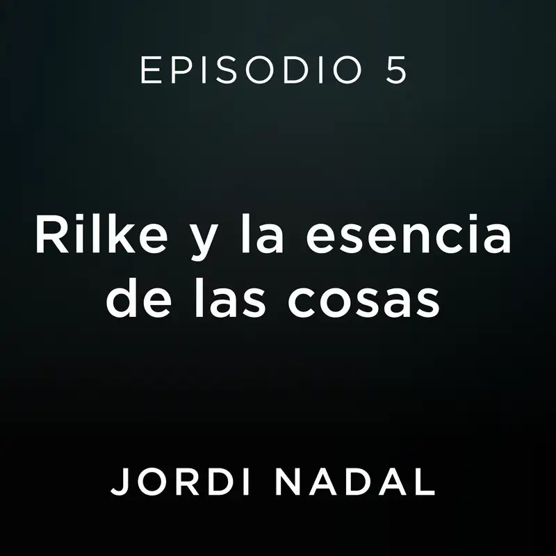 Rilke y la esencia de las cosas