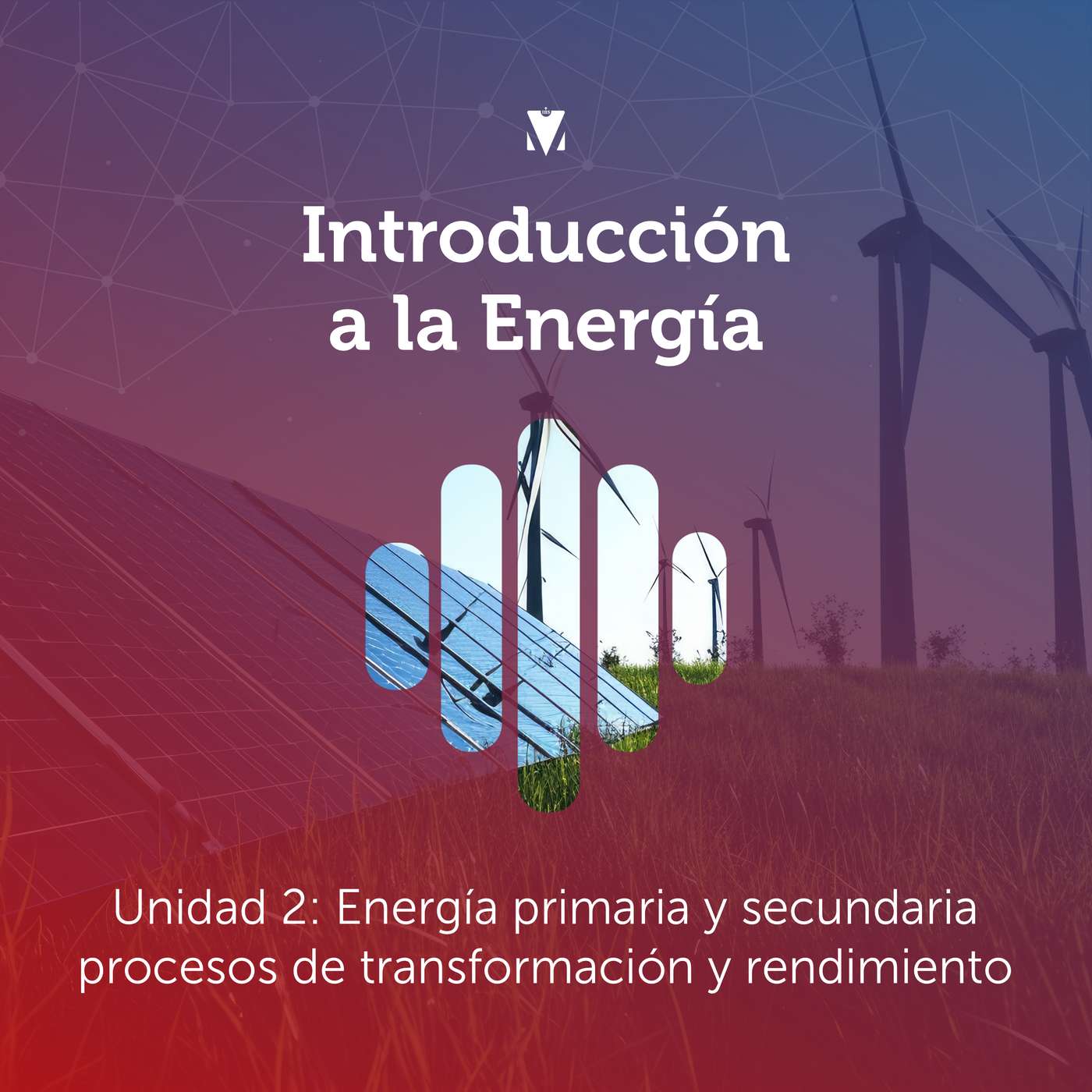2 - INTRODUCCIÓN A LA ENERGÍA: Unidad 2 - Energía primaria y secundaria procesos de transformación y rendimiento episode artwork