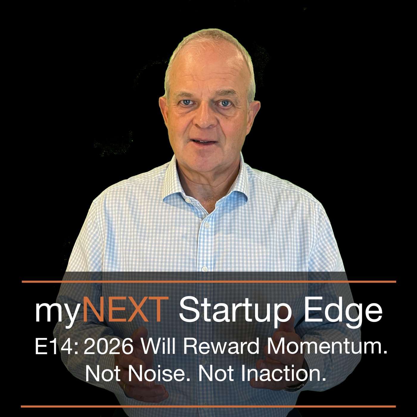 2026 Will Reward Momentum. Not Noise. Not Inaction.