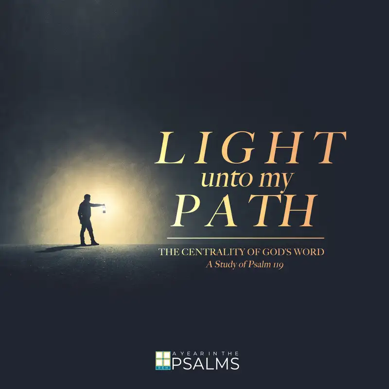 A Light To My Path: The Centrality of God’s Word - Salvation in God’s Word