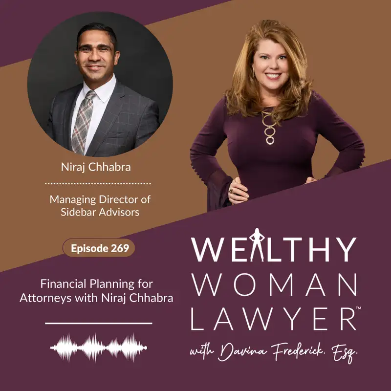 Episode 269 Financial Planning for Attorneys with Niraj Chhabra