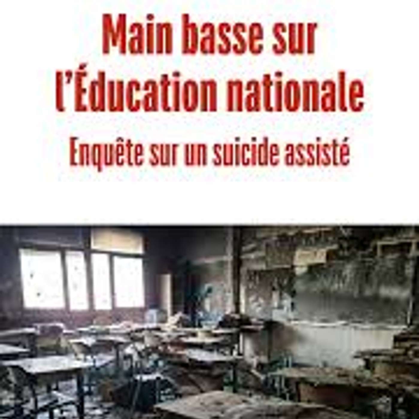 Main basse sur l'Éducation nationale: Enquête sur un suicide assisté Livre de Joachim Le Floch-Imad episode artwork