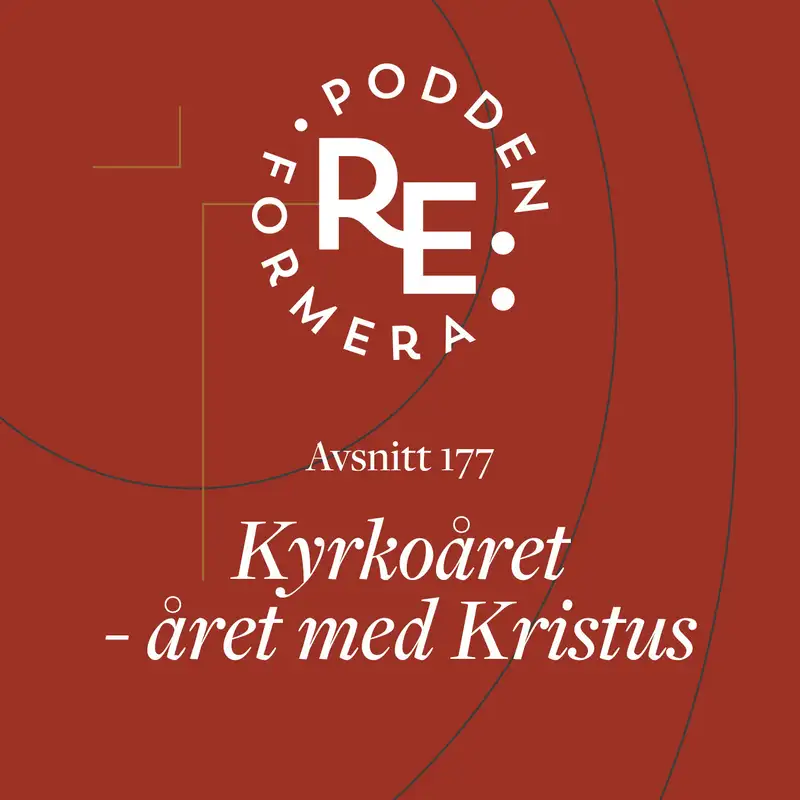 Avsnitt 177 - Kyrkoåret - året med Kristus