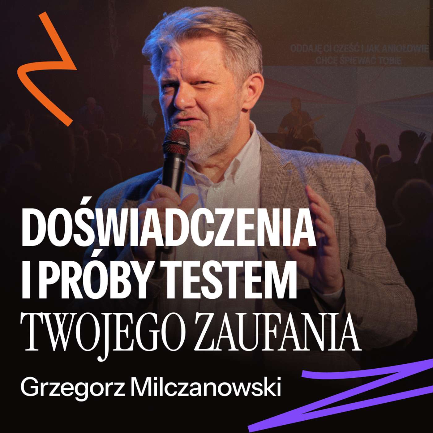 #232: Doświadczenia i próby testem twojego zaufania – Grzegorz Milczanowski | 4.05.2025 episode artwork