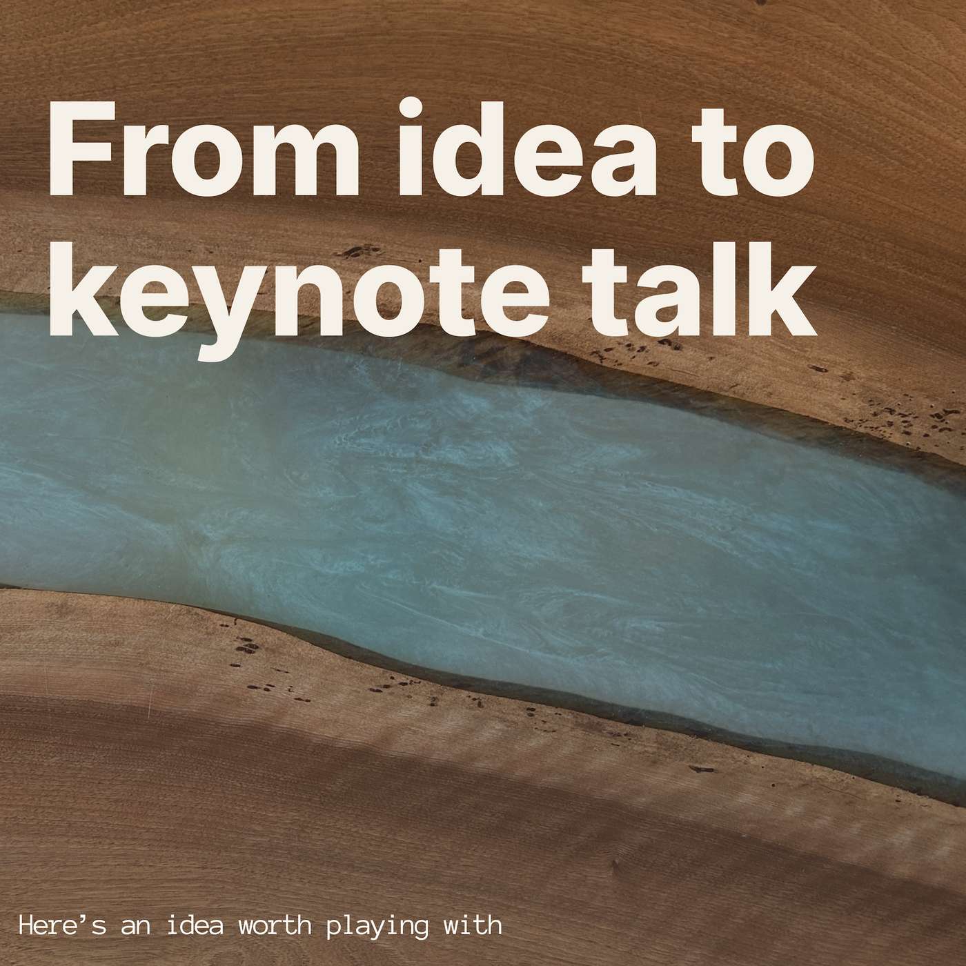 Here\'s an idea worth playing with