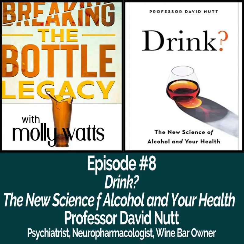 Drink? The New Science of Alcohol and Your Health with Dr. David Nutt