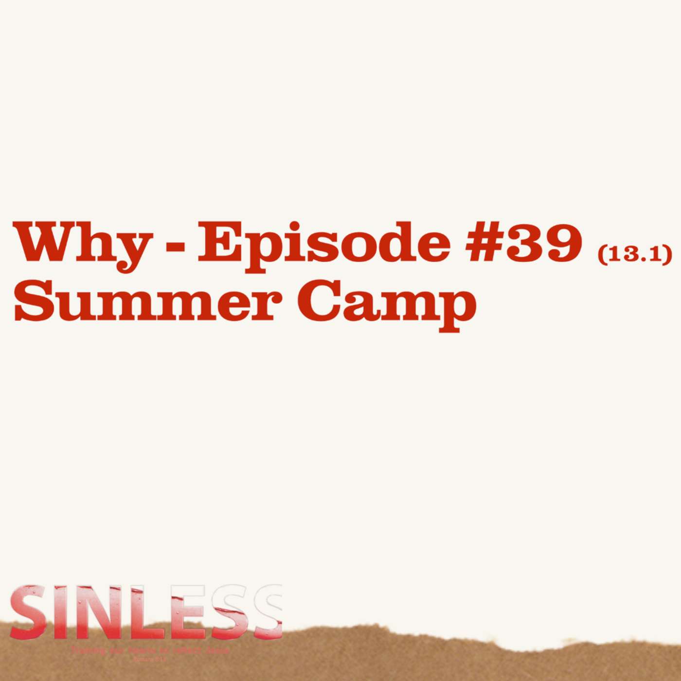 Episode 13.1 - Why: Summer Camp episode artwork