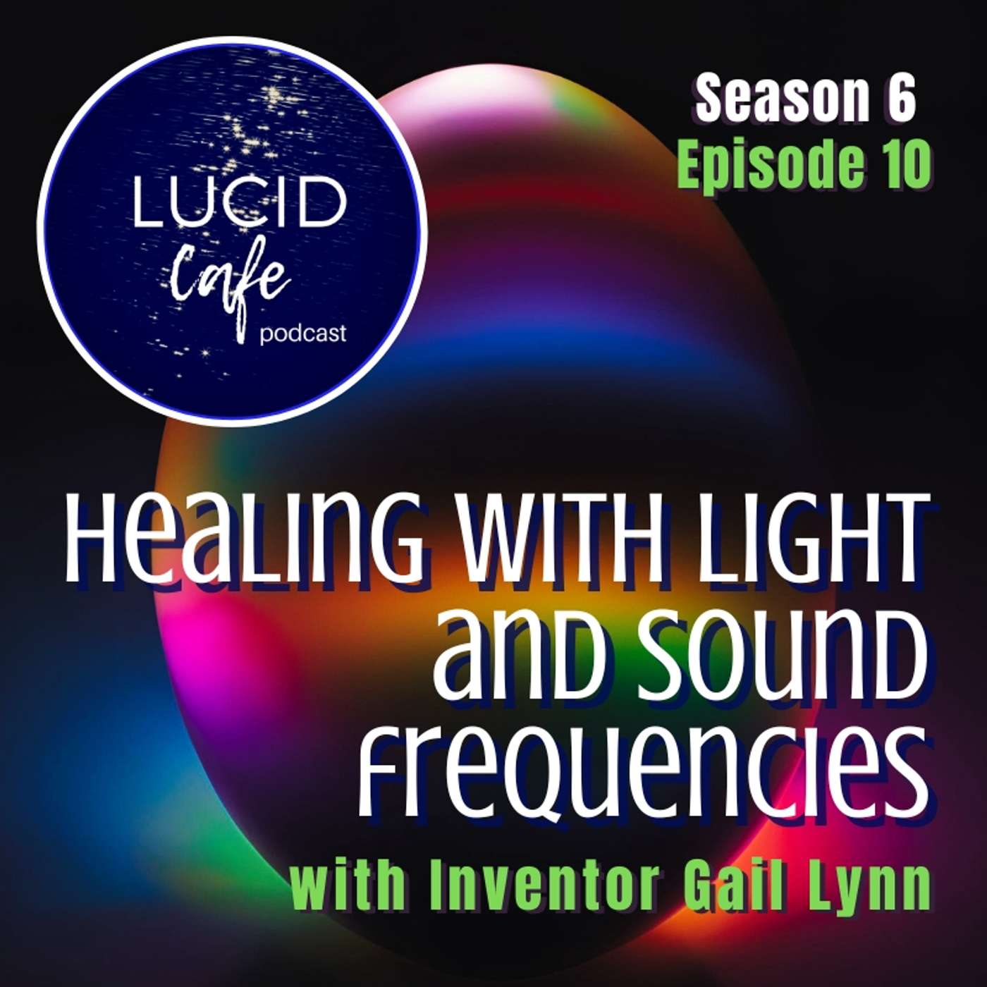 Healing with Light and Sound Frequencies with Inventor Gail Lynn
