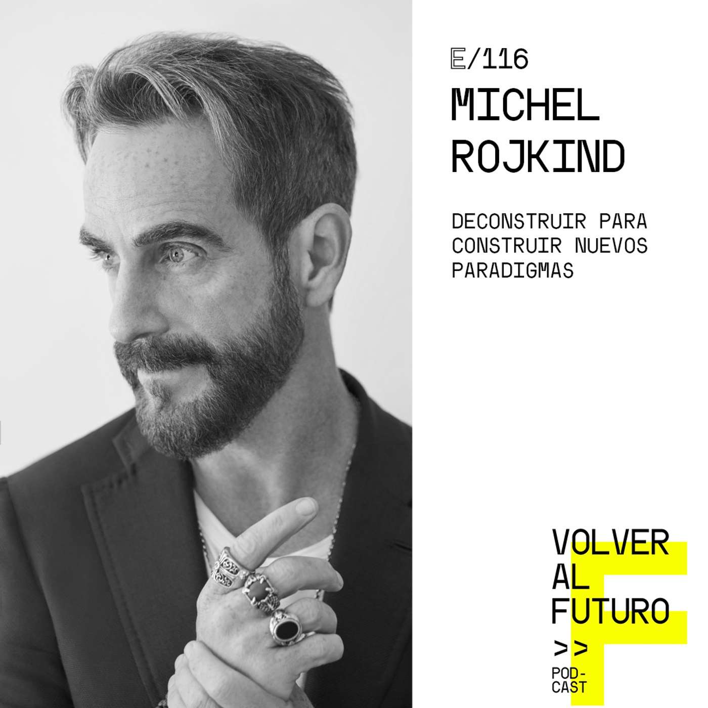 #116 Michel Rojkind - Deconstruir para construir nuevos paradigmas episode artwork