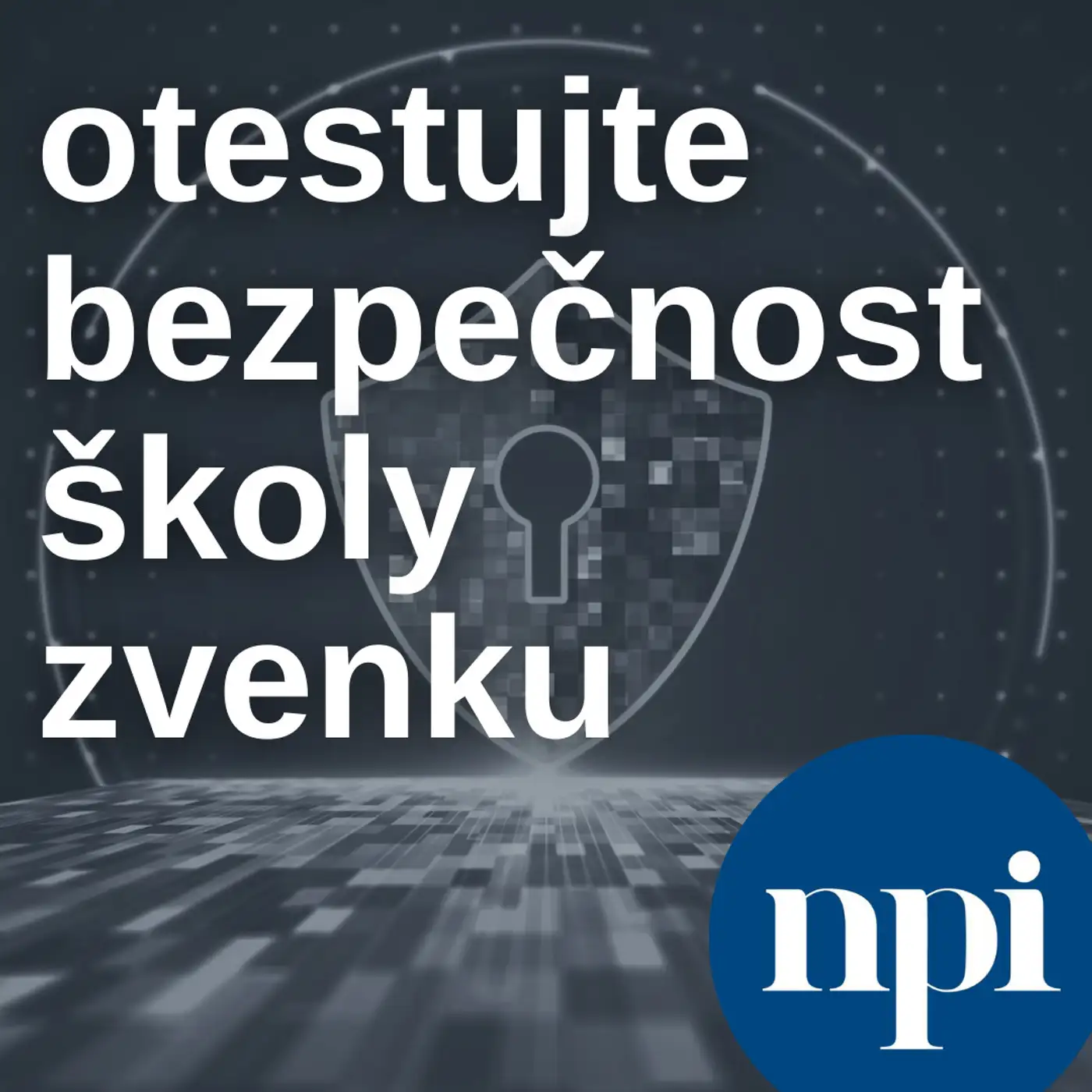 Otestujte bezpečnost školy zvenku