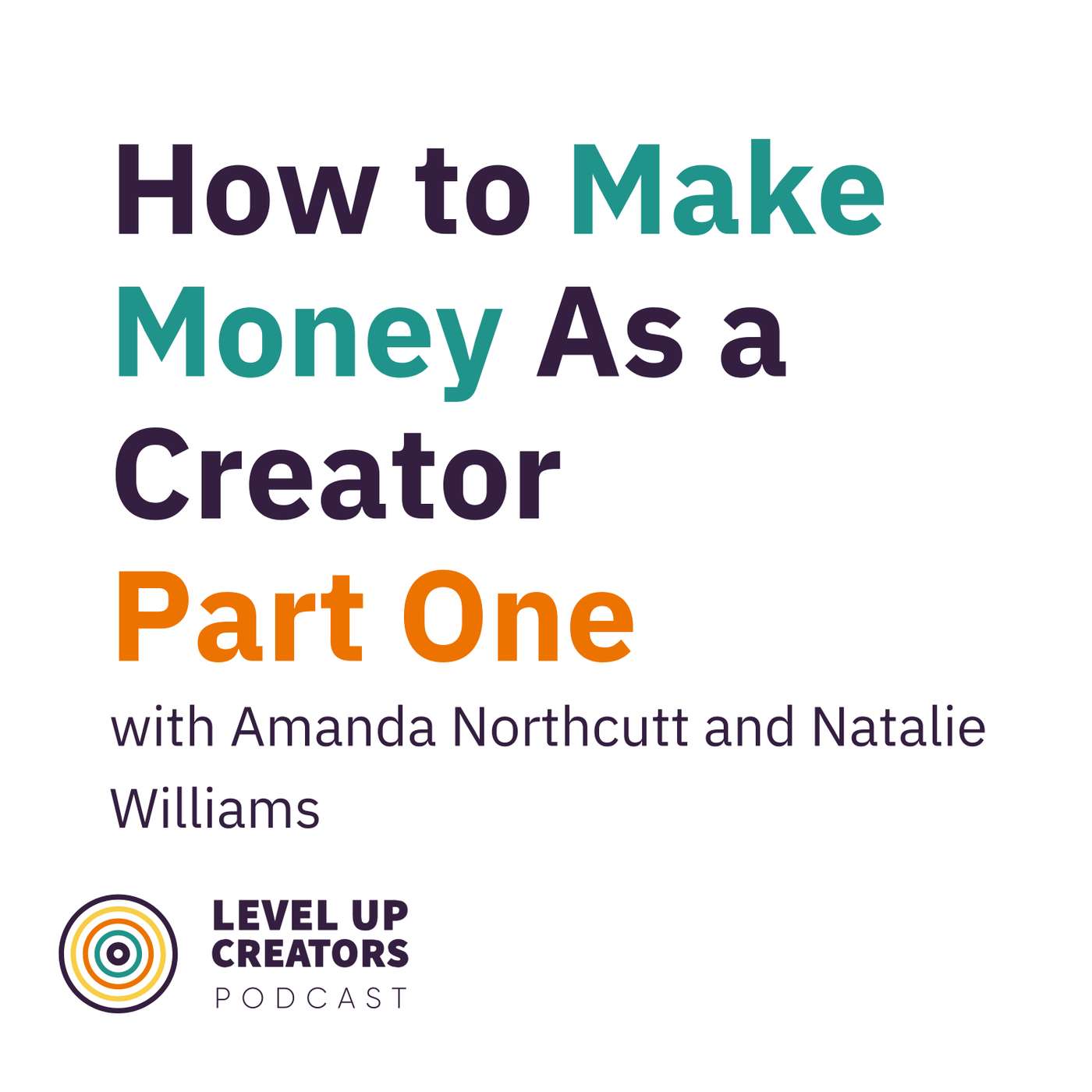 S1:E4 How To Make Money As A Creator; Part 1 episode artwork