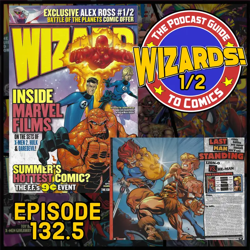 WIZARDS The Podcast Guide To Comics | Episode 132.5