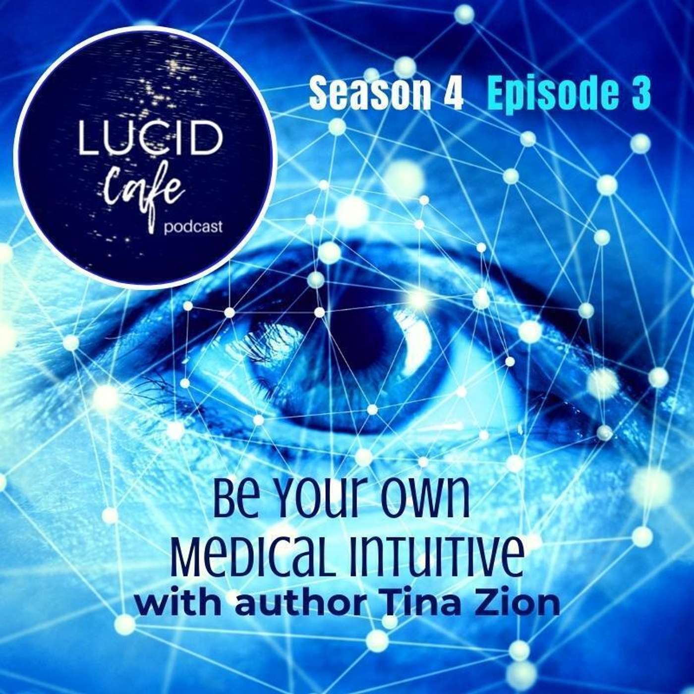 Be Your Own Medical Intuitive with Author Tina Zion episode artwork