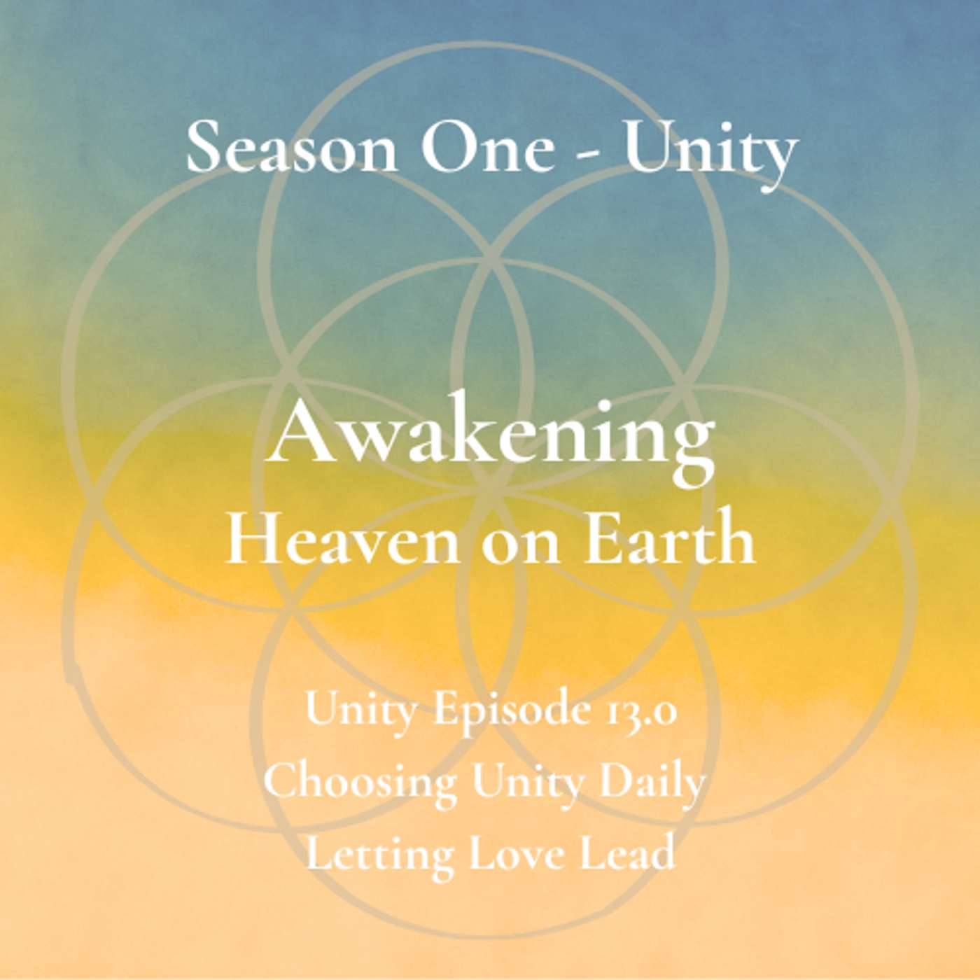 Unity Episode 13.0 - Choosing Unity Daily - Letting Love Lead episode artwork