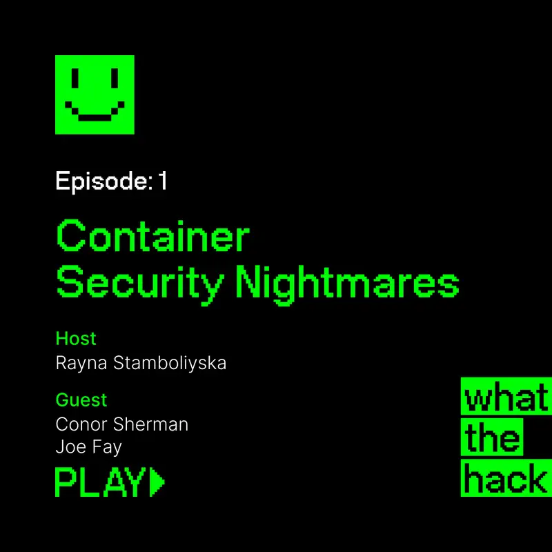 S2 E1: Container Security Nightmares