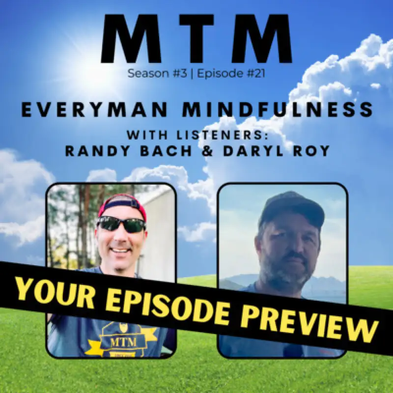 Preview of "Everyman Mindfulness" with listener guests Randy Bach and Daryl Roy