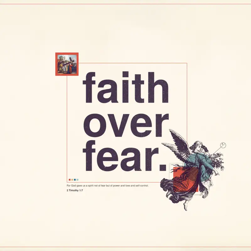 Faith Over Fear (2 Timothy 1:7)