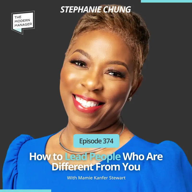 374: How to Lead People Who Are Different From You with Stephanie Chung