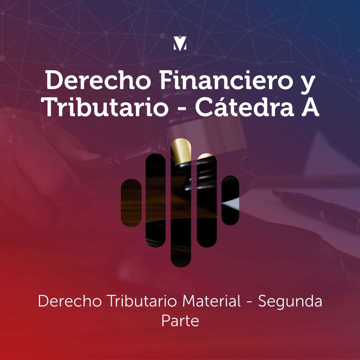 17 - DERECHO FINANCIERO Y TRIBUTARIO - CÁTEDRA A: Derecho Tributario Material - Segunda Parte episode artwork