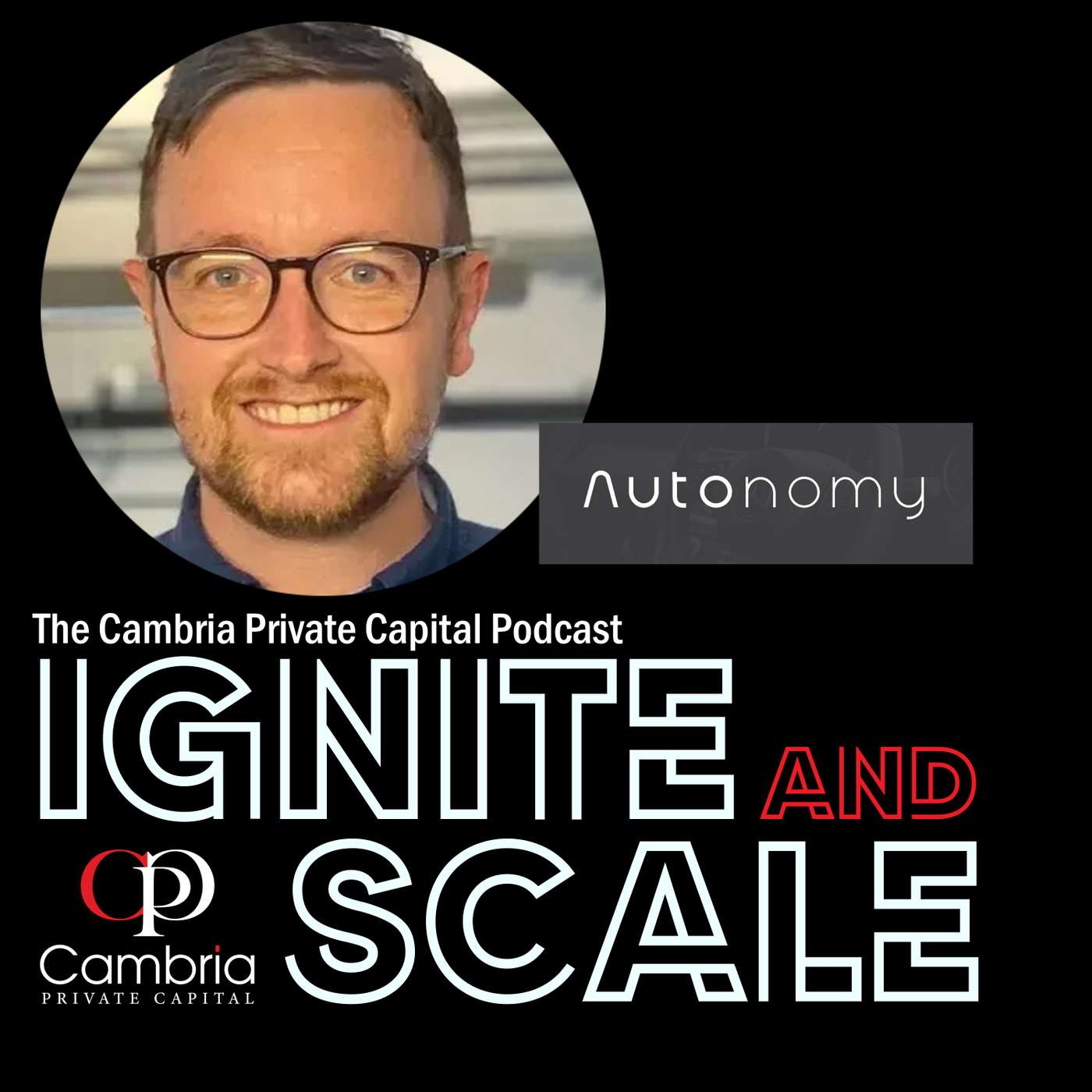 Ignite & Scale - The Cambria Private Capital Podcast with Mike Allen