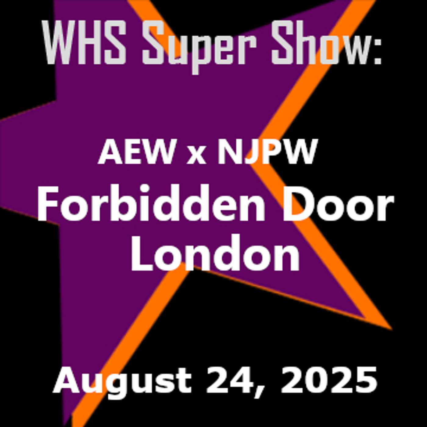 Forbidden Door 2025 - WHS Super Show