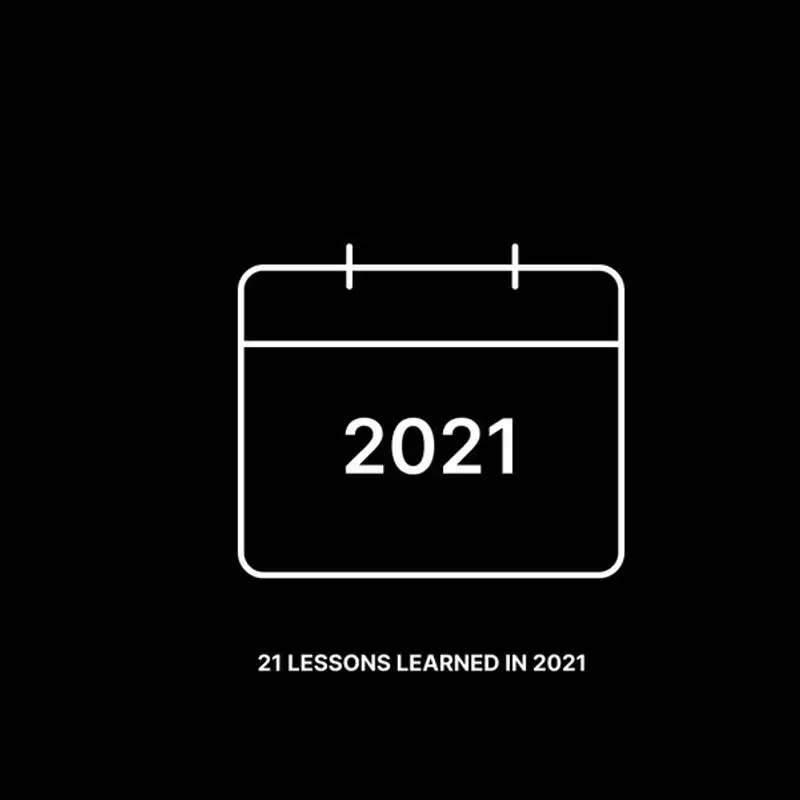 21 Lessons Learned in 2021