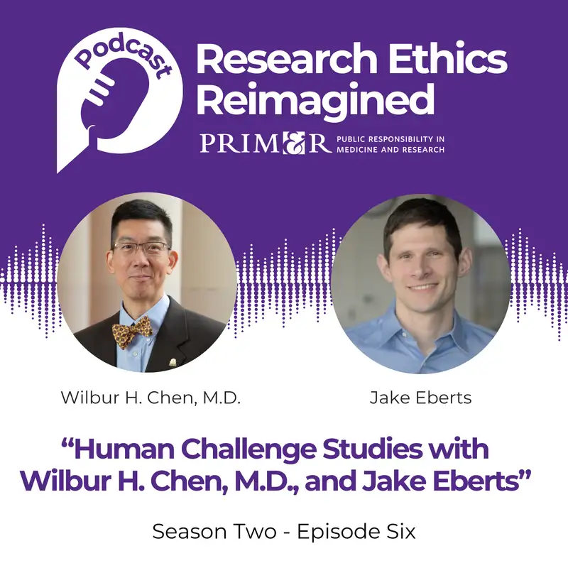 Human Challenge Studies With Wilbur H. Chen, MD, and Jake Eberts