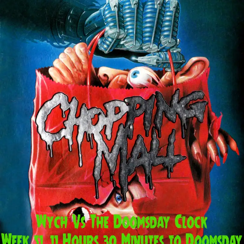 Wych Vs. The Doomsday Clock: Week #51, 11 Hours 30 Minutes to Doomsday – Don’t Drink & Shop